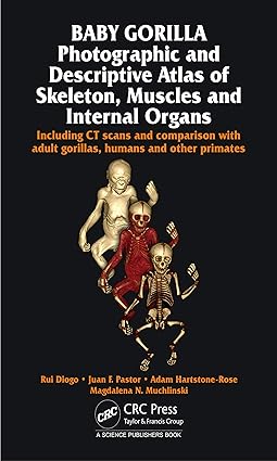 Baby Gorilla: Photographic and Descriptive Atlas of Skeleton Muscles and Internal