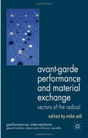 Avant Garde Performance and Material Exchange Vectors of the Radical