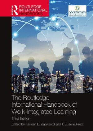 The Routledge International Handbook of Work Integrated Learning
