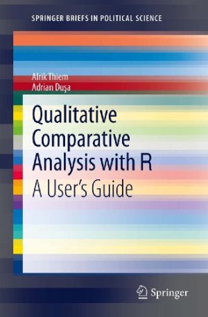 Qualitative Comparative Analysis with R A Users Guide