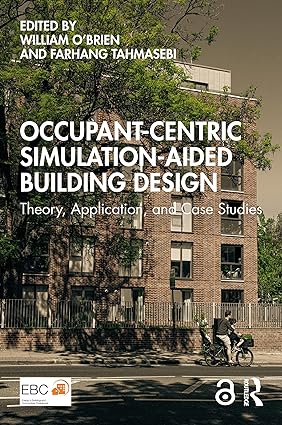 Occupant Centric Simulation Aided Building Design Theory Application and Case Studies