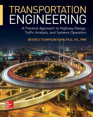 Transportation Engineering A Practical Approach to Highway Design Traffic Analysis and Systems Operation