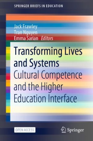 Transforming Lives and Systems Cultural Competence and the Higher Education Interface