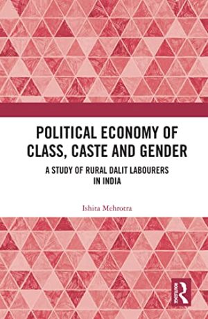 Political Economy of Class Caste and Gender