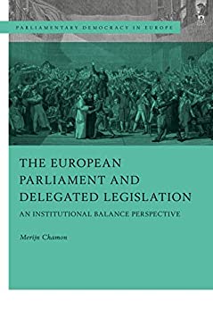 The European Parliament and Delegated Legislation An Institutional Balance Perspective