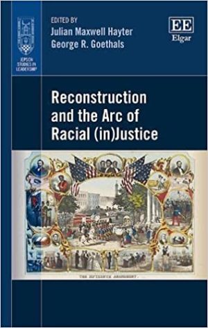 Reconstruction and the Arc of Racial  in Justice Jepson Studies in Leadership series