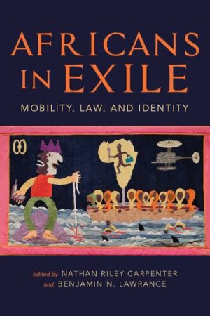 Africans in Exile Mobility Law and Identity