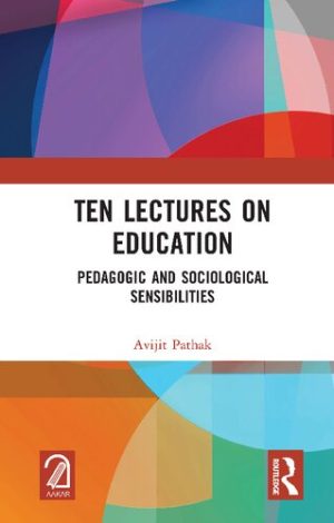 Ten Lectures on Education Pedagogic and Sociological Sensibilities