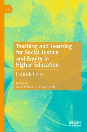 Teaching and Learning for Social Justice and Equity in Higher Education