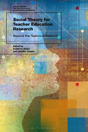 Social Theory for Teacher Education Research Beyond the Technical Rational
