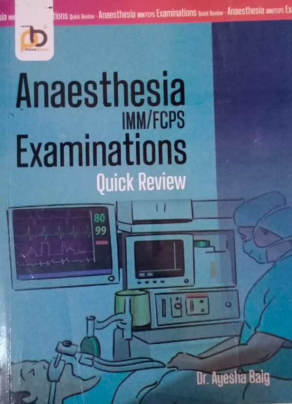 Anesthesia IMM FCPS Examination Quick Review By Dr Ayesha Baig