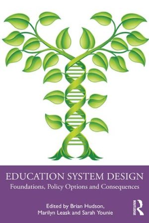 Education System Design Foundations Policy Options and Consequences