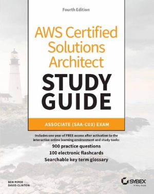 AWS Certified Solutions Architect Study Guide with 900 Practice Test Questions Associate SAA C03 Exam 4th Edition