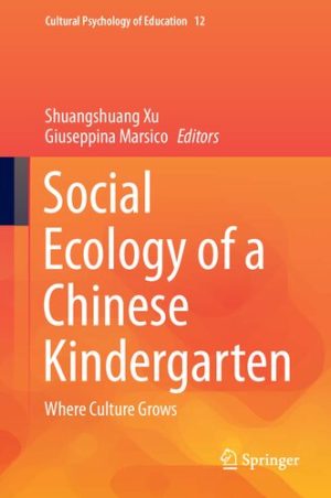 Social Ecology of a Chinese Kindergarten Where culture grows