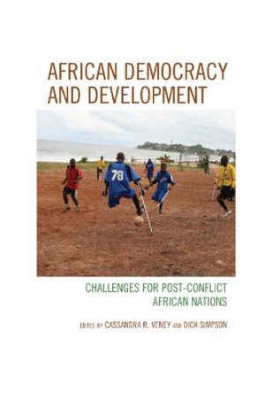 African Democracy and Development Challenges for Post conflict African Nations