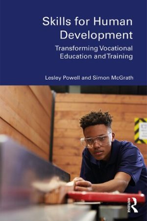 Skills for Human Development Transforming Vocational Education and Training