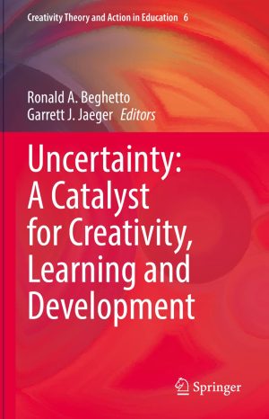 Uncertainty A Catalyst for Creativity Learning and Development
