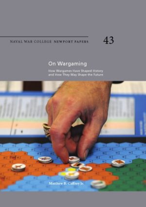 On Wargames How Wargames Have Shapd History and How They May Shape the Future