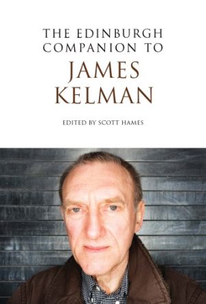 The Edinburgh Companion to James Kelman