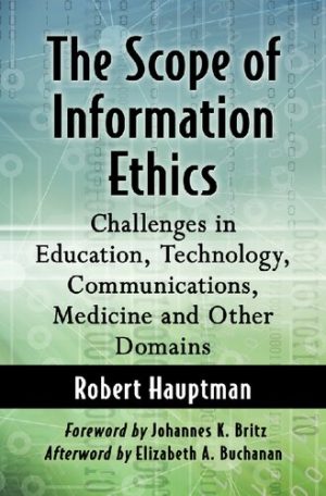 The Scope of Information Ethics Challenges in Education Technology Communications, Medicine and Other Domains