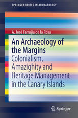An Archaeology of the Margins Colonialism Amazighity and Heritage Management in the Canary Islands