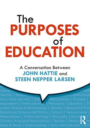 The Purposes of Education A Conversation Between John Hattie and Steen Nepper Larsen