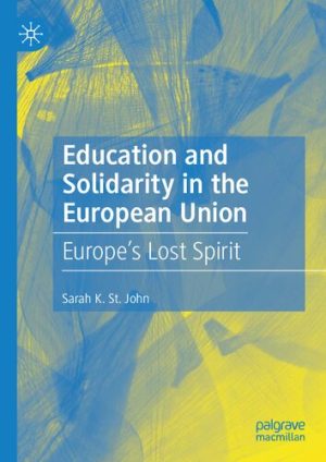 Education and Solidarity in the European Union Europe s Lost Spirit
