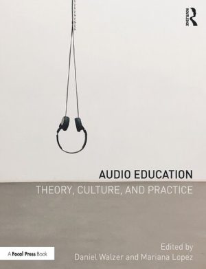Audio Education Theory Culture and Practice