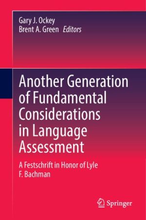 Another Generation of Fundamental Considerations in Language Assessment