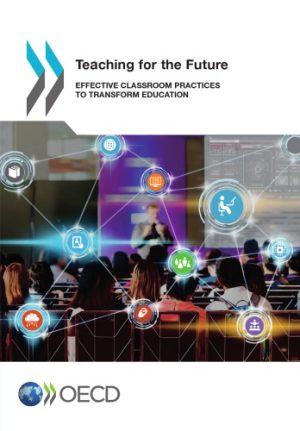 Teaching for the future Effective classroom practices to transform Education