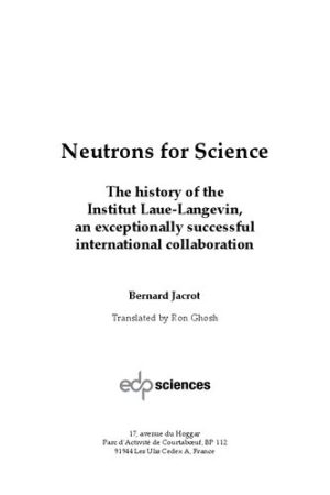 Neutrons for Science The History of the Institut Laue Langevin an Exceptionally Successful International Collaboration