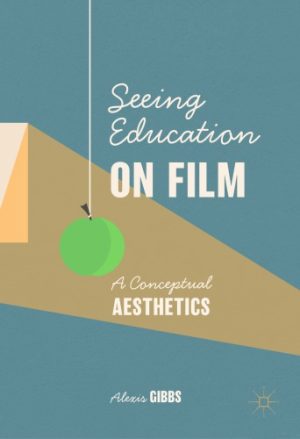 Seeing Education on Film A Conceptual Aesthetics