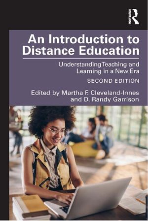 An Introduction to Distance Education Understanding Teaching and Learning in a New Era
