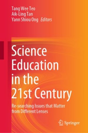 Science Education in the 21st Century Re searching Issues that Matter from Different Lenses