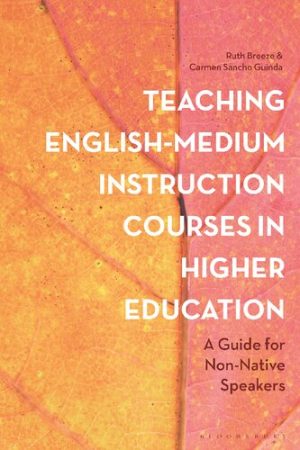 Teaching English Medium Instruction Courses in Higher Education A Guide for Non Native Speakers
