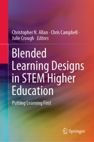 Blended Learning Designs in STEM Higher Education Putting Learning First