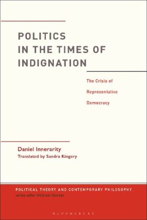 Politics in the Times of Indignation  the Crisis of Representative Democracy