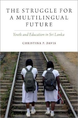 The Struggle for a Multilingual Future Youth and Education in Sri Lanka