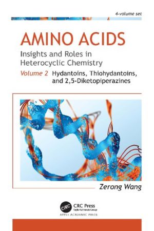 Amino Acids Insights and Roles in Heterocyclic Chemistry Volume 2 Hydantoins Thiohydantoins and 2 5 Diketopiperazines