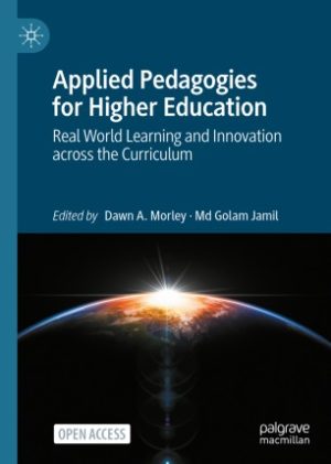 Applied Pedagogies for Higher Education Real World Learning and Innovation across the Curriculum