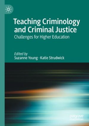 Teaching Criminology and Criminal Justice Challenges for Higher Education