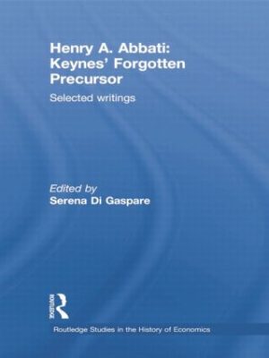 Henry A Abbati Keynes Forgotten Precursor Selected Writings
